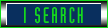 I SEARCH